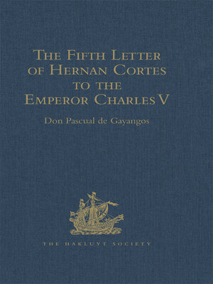 cover image of The Fifth Letter of Hernan Cortes to the Emperor Charles V, Containing an Account of his Expedition to Honduras